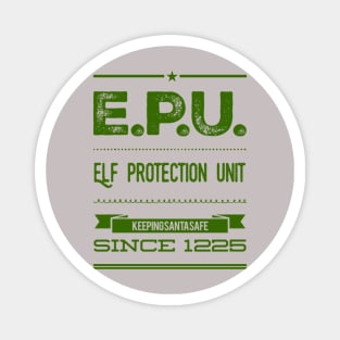 elf protection unit, keeping santa safe since 1225 Magnet